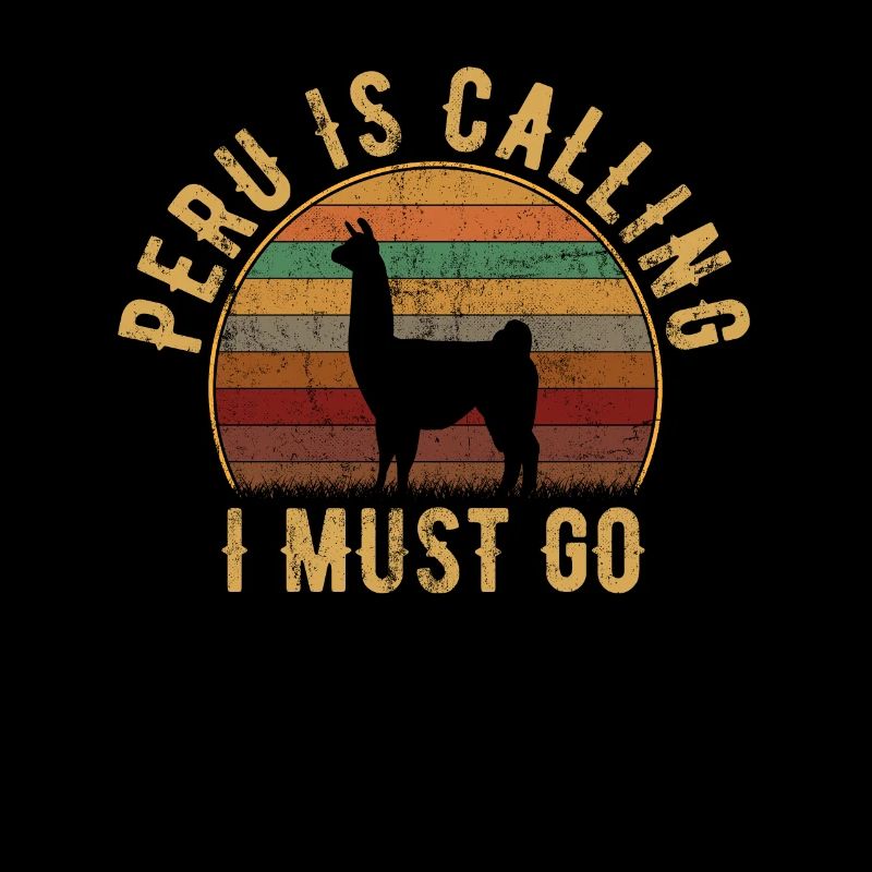 peru is calling i must go, peruvian peru