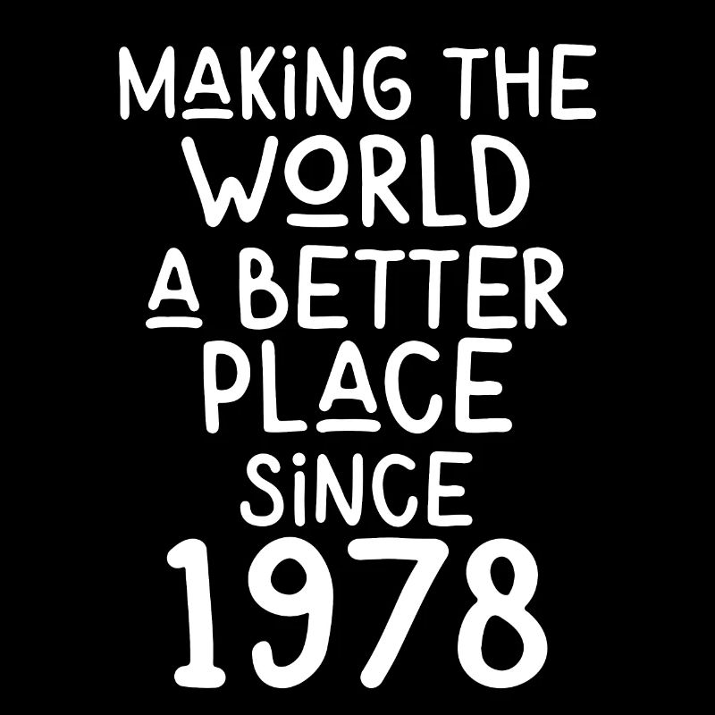 Making the World a better place since 1978
