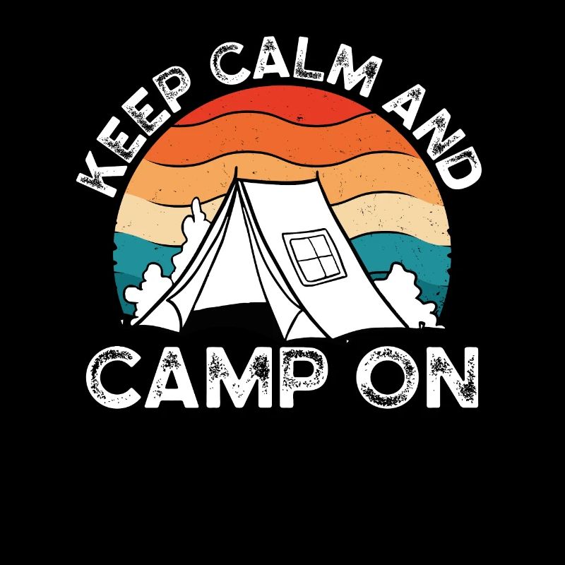 Stay calm and keep camping