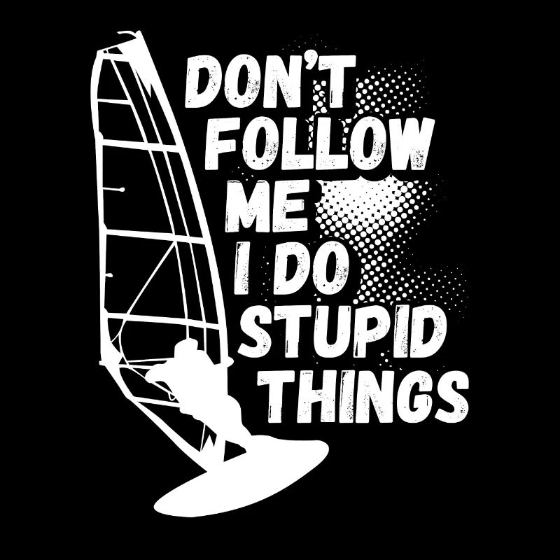 Folge Mir Nicht, Ich Windsurfe
