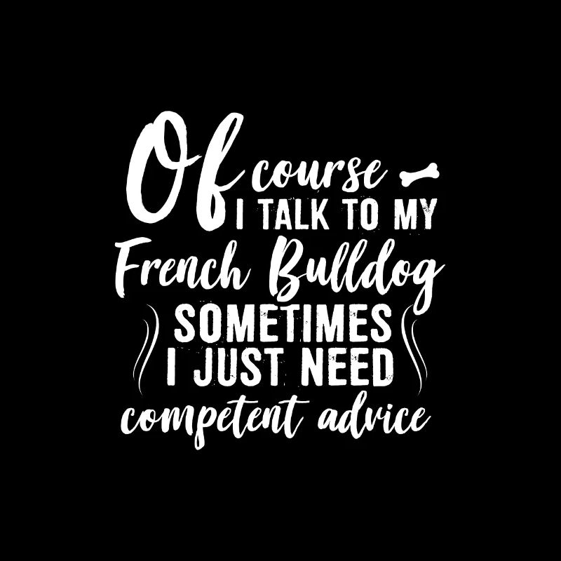 Bien sûr, je parle avec mon bouledogue français