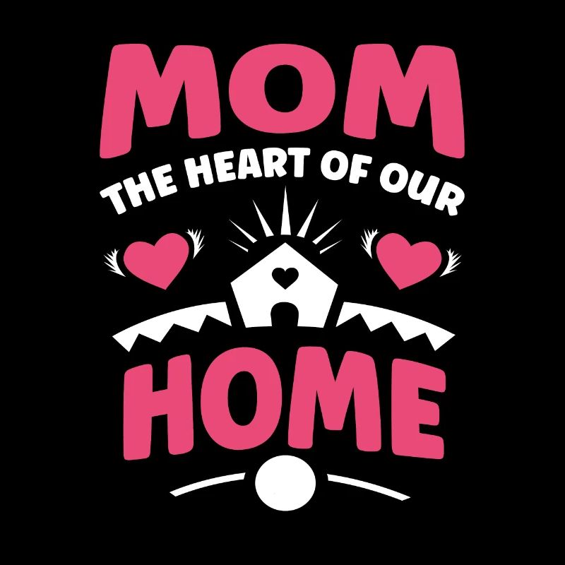Maman, le cœur de notre maison