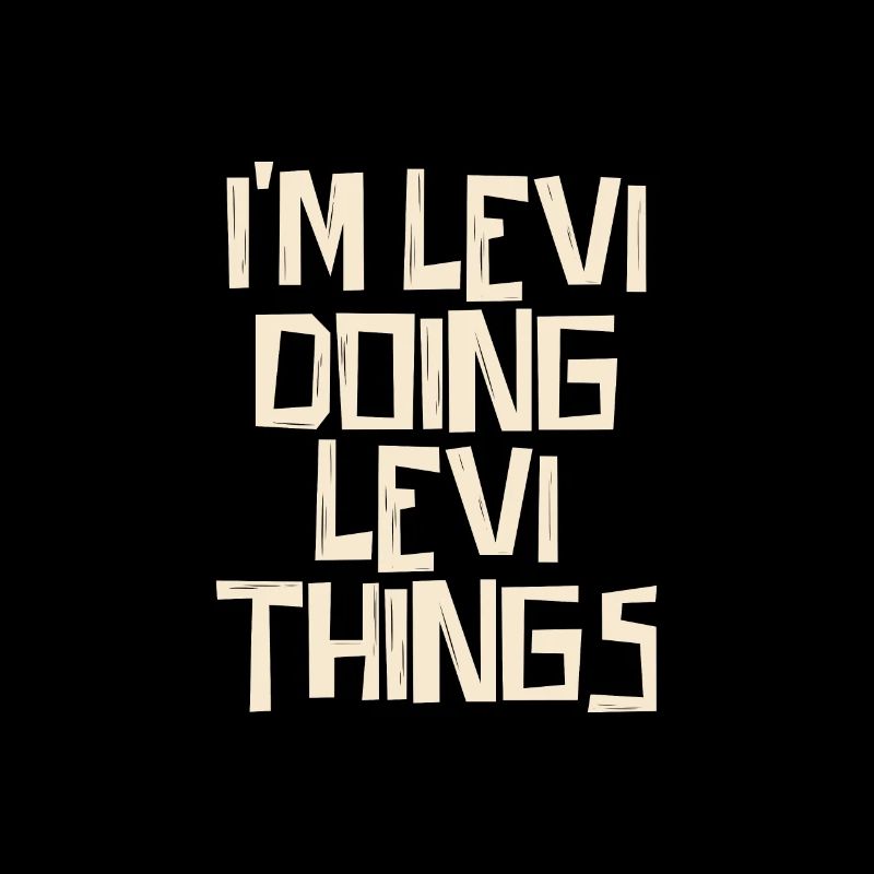 I'm doing Levi things