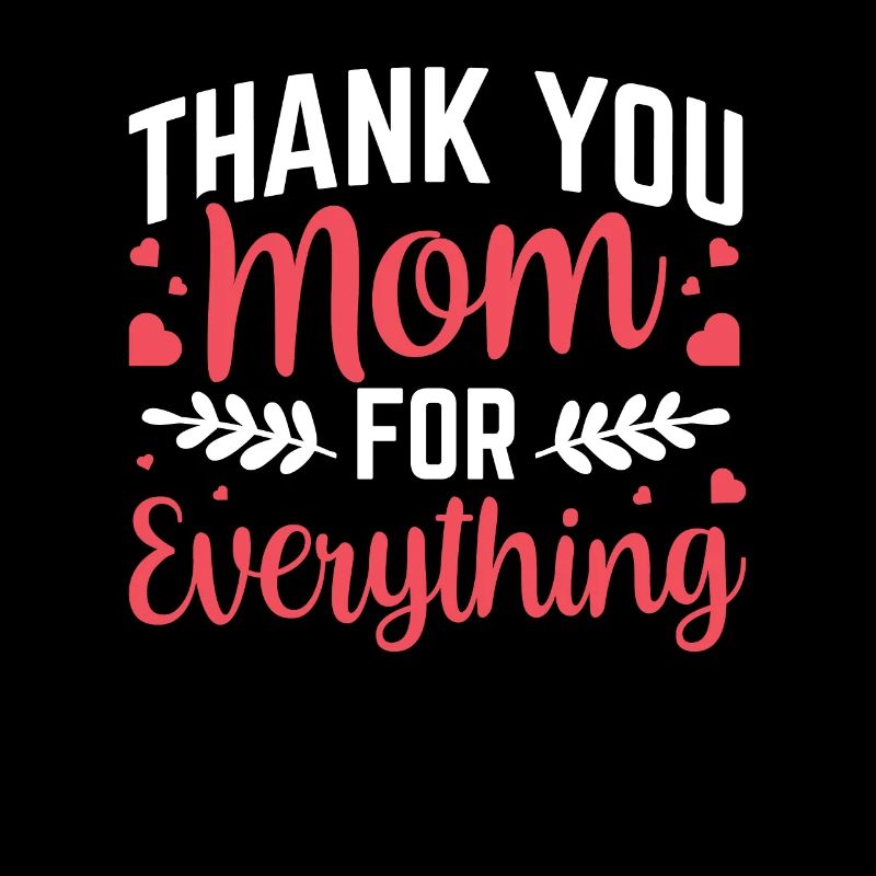 Thank you mom for everything