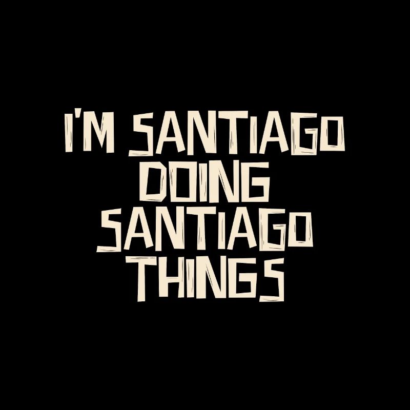 I'm Santiago doing Santiago things