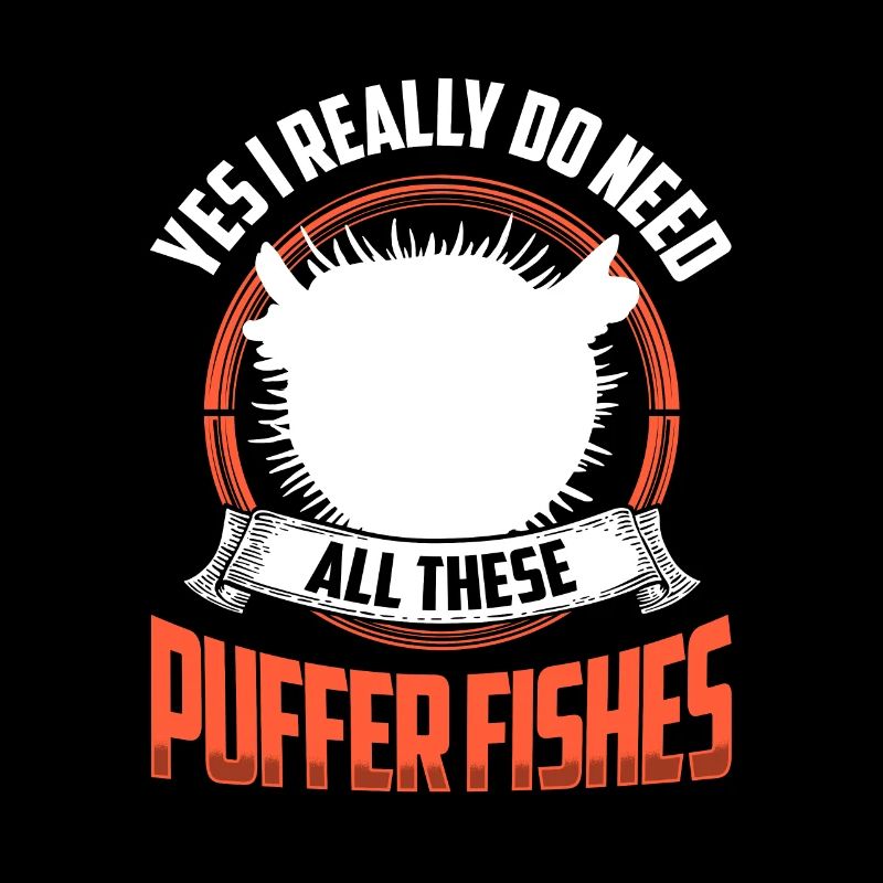 Need all those puffer fish giant puffer fish