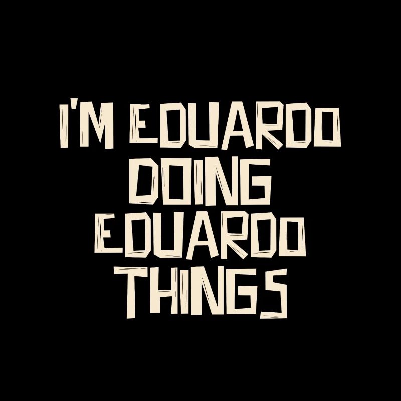I'm Eduardo doing Eduardo things