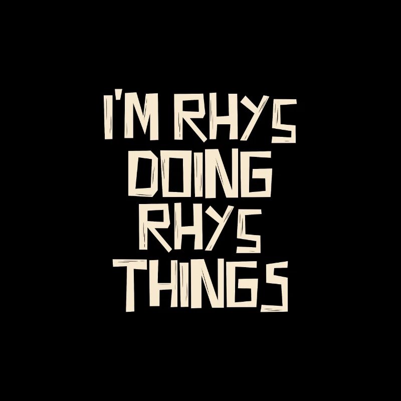 I'm Rhys doing Rhys things