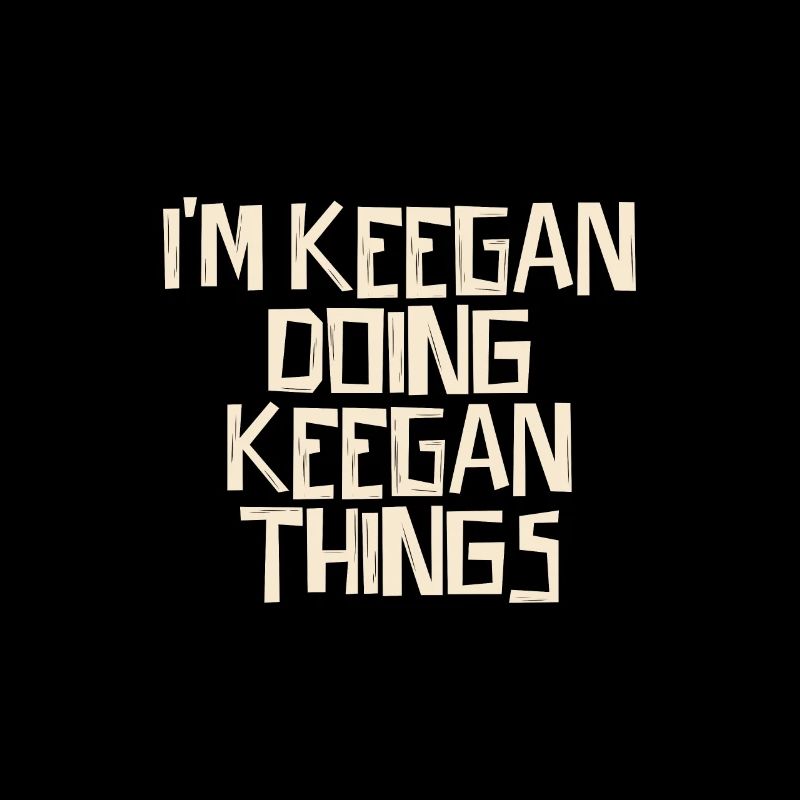 I'm Keegan doing Keegan things