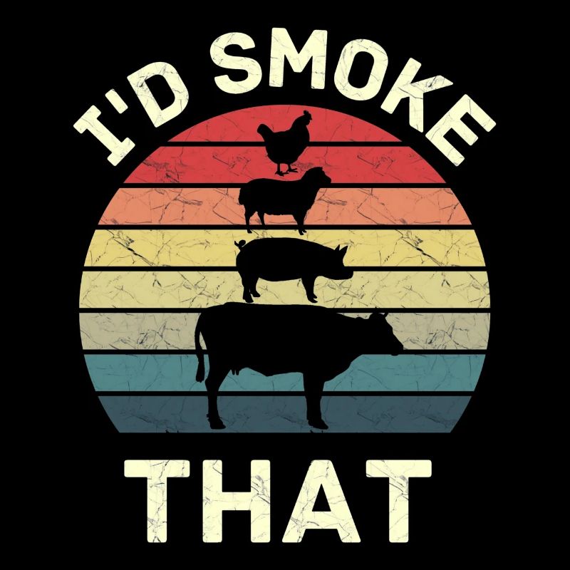 I'd Smoke That