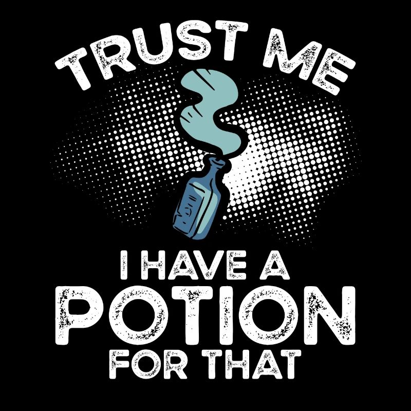 Believe me, I have a potion for it