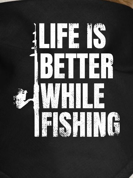 Life is better when fishing