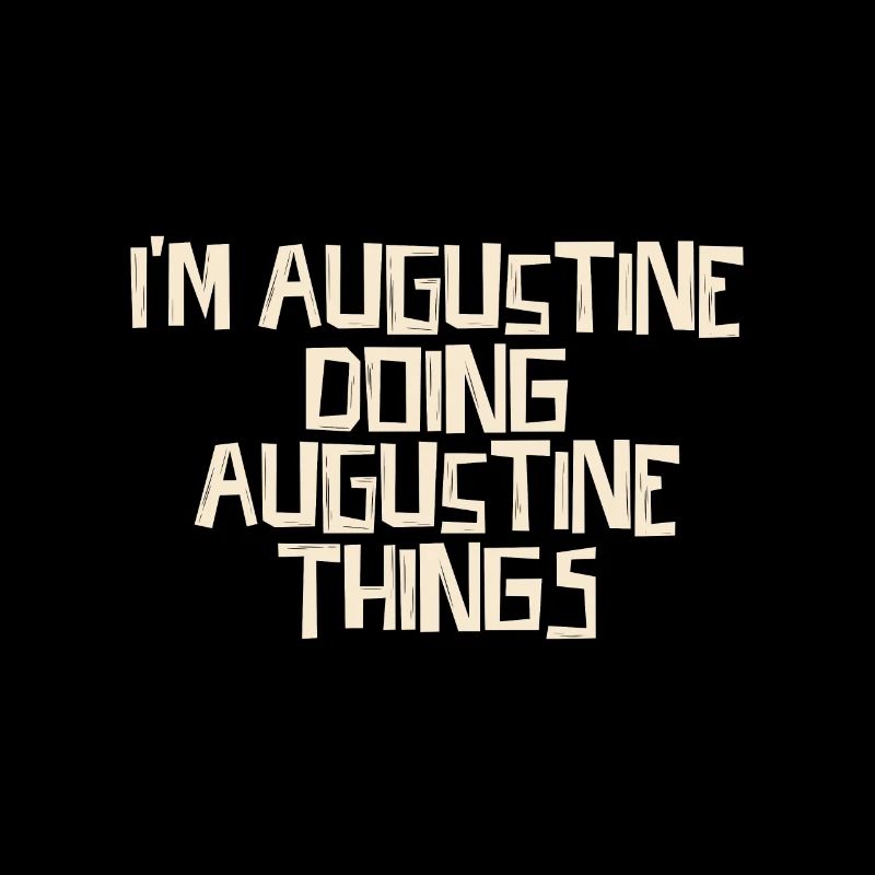 I'm Augustine doing Augustine things