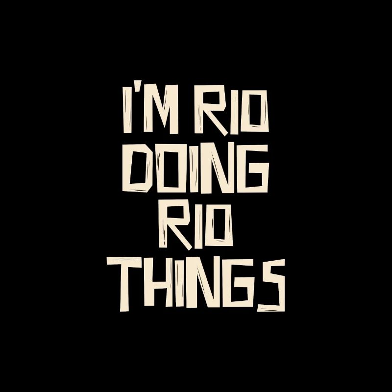 I'm Rio doing Rio things