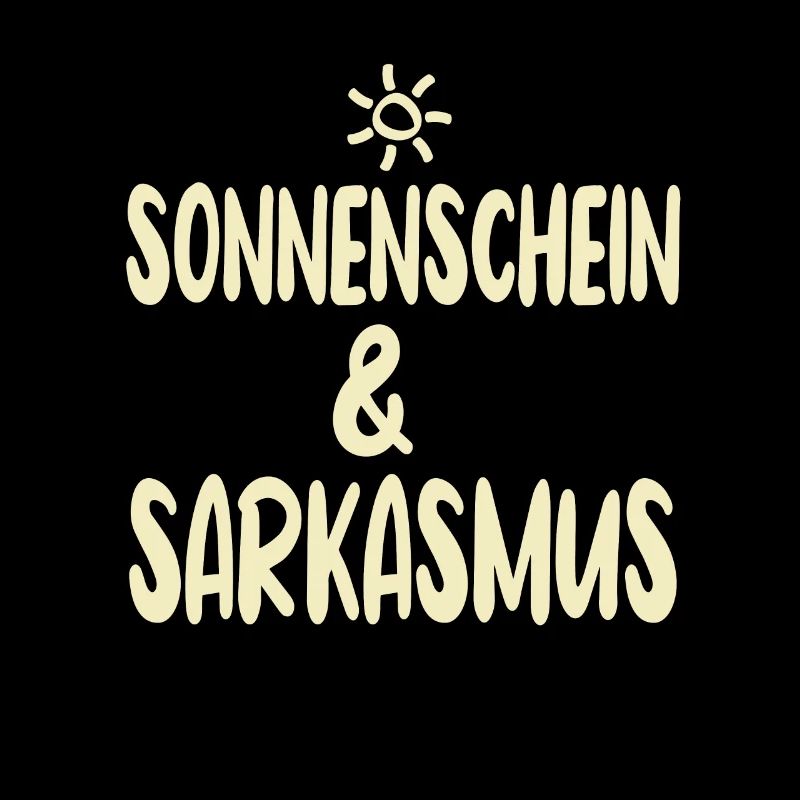 Sonnenschein Und Sarkasmus Lustiger Spruch