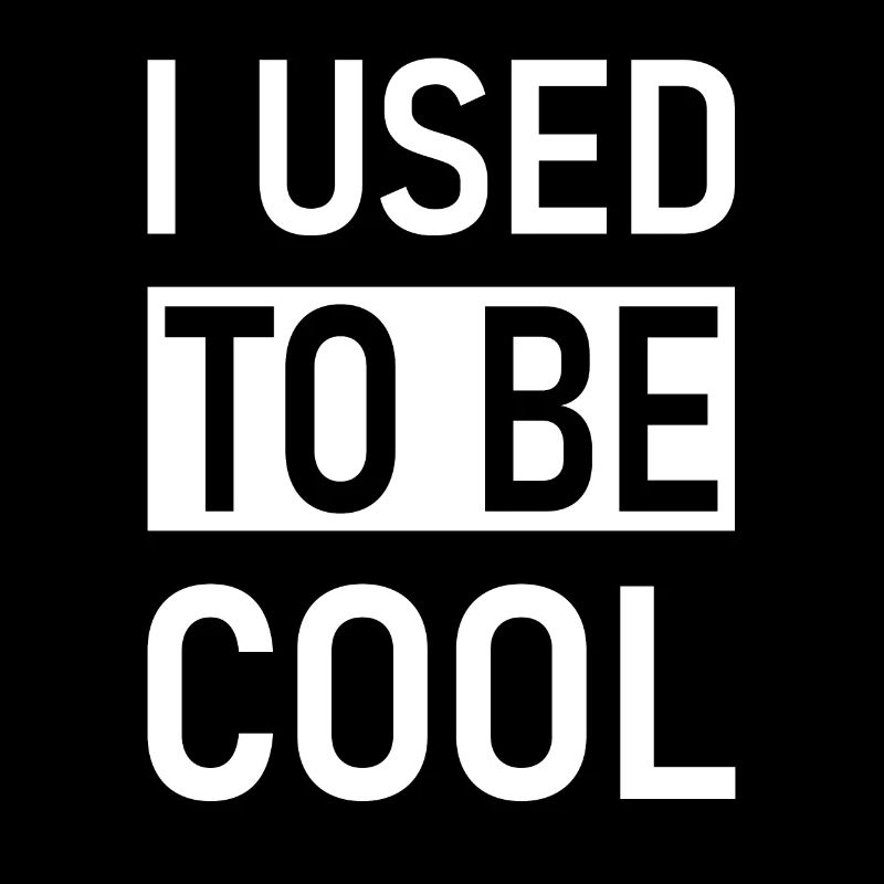 J’avais l’habitude d’être cool