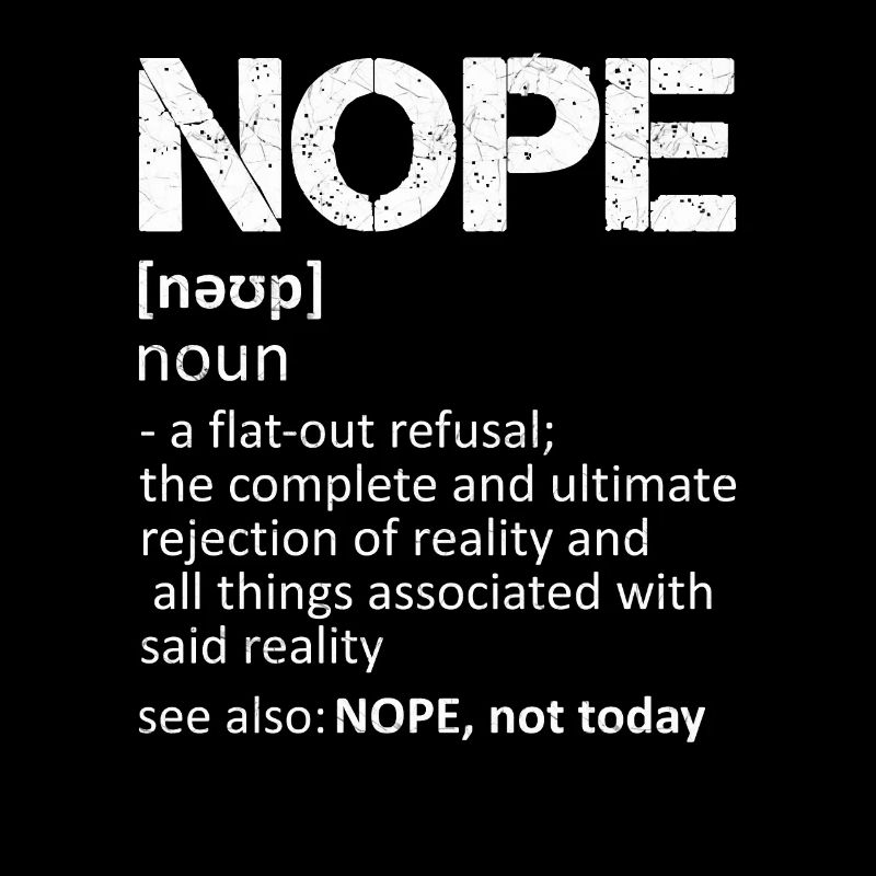 NOPE, nom, pas aujourd’hui