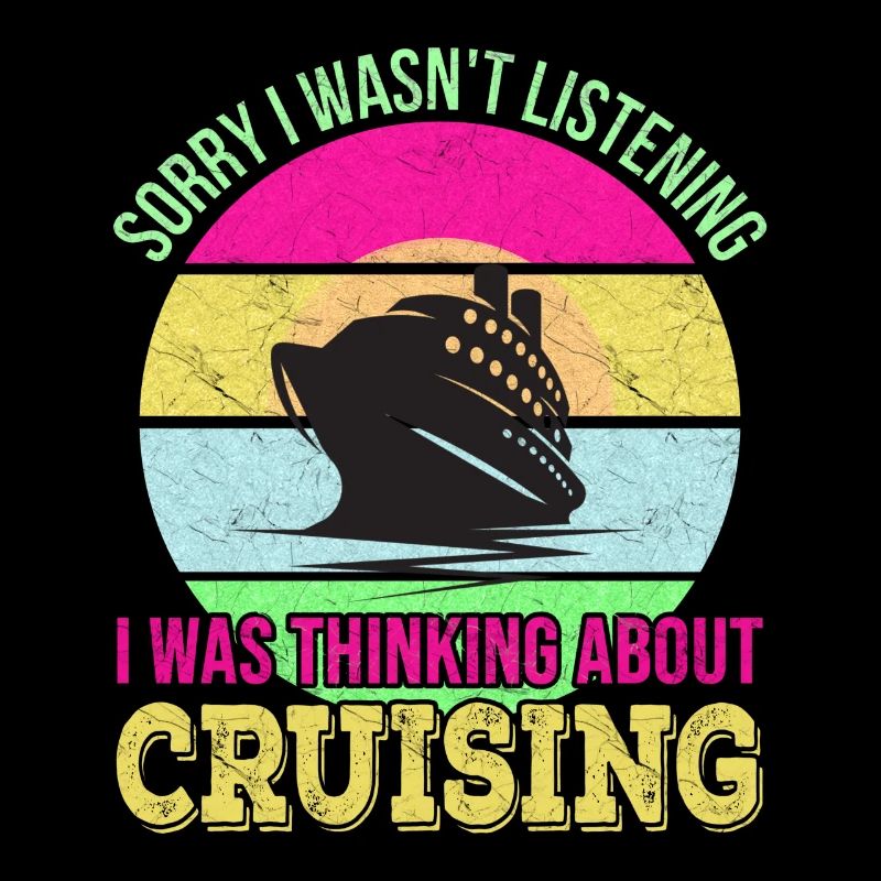 Désolé de ne pas écouter, je pensais à Cruises