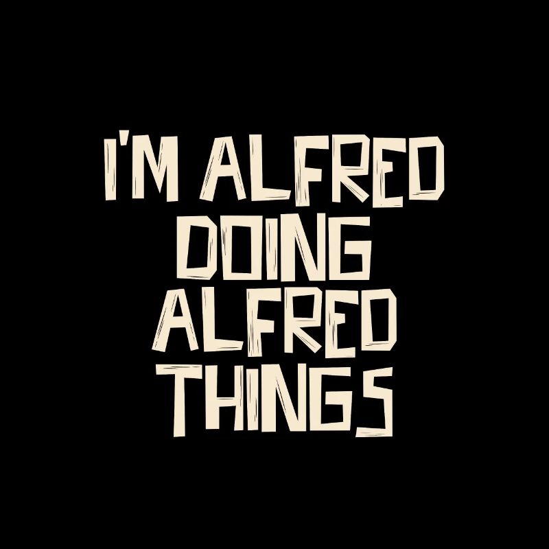 I'm Alfred doing Alfred things