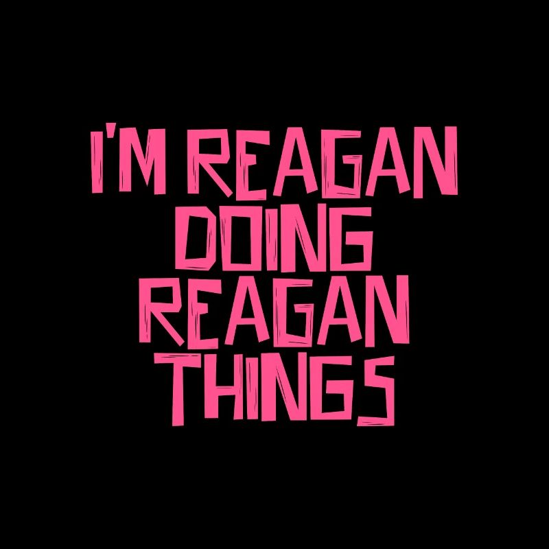 I'm Reagan doing Reagan things