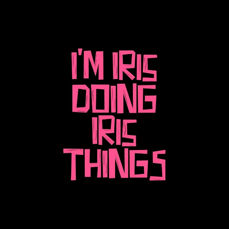 I'm Iris doing Iris things