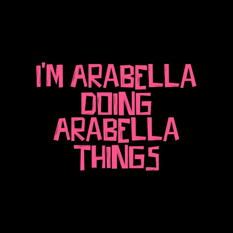 I'm Arabella doing Arabella things