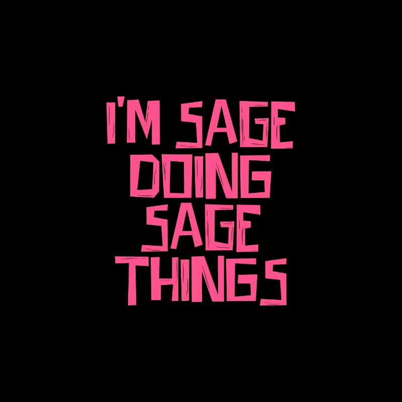 I'm Sage doing Sage things