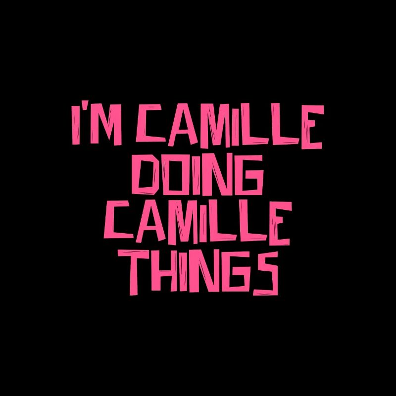 I'm Camille doing Camille things