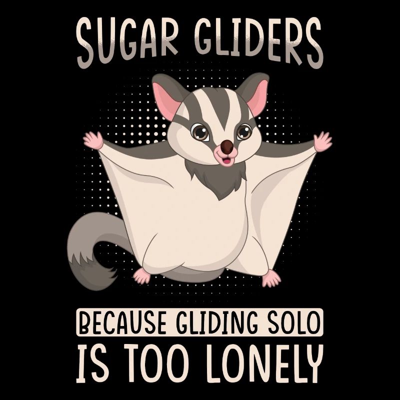 Sugar Glider Spruch