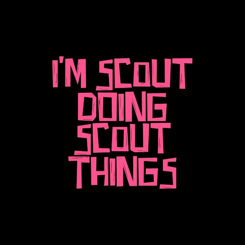 I'm Scout doing Scout things