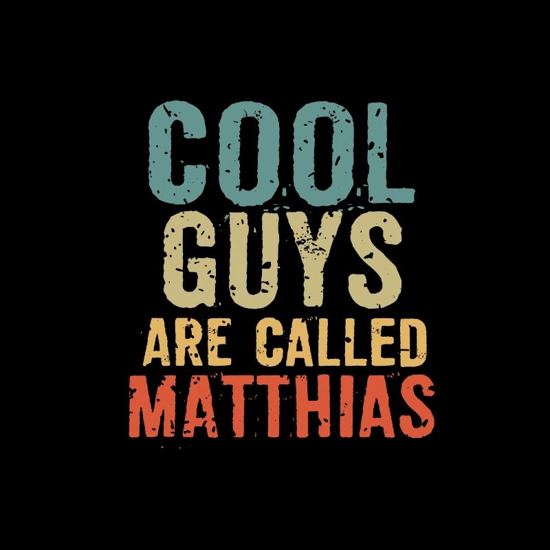 Les mecs cool sont appelés matthias