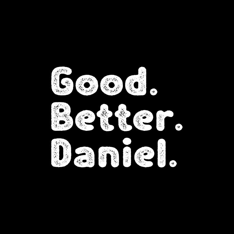 Good better Daniel