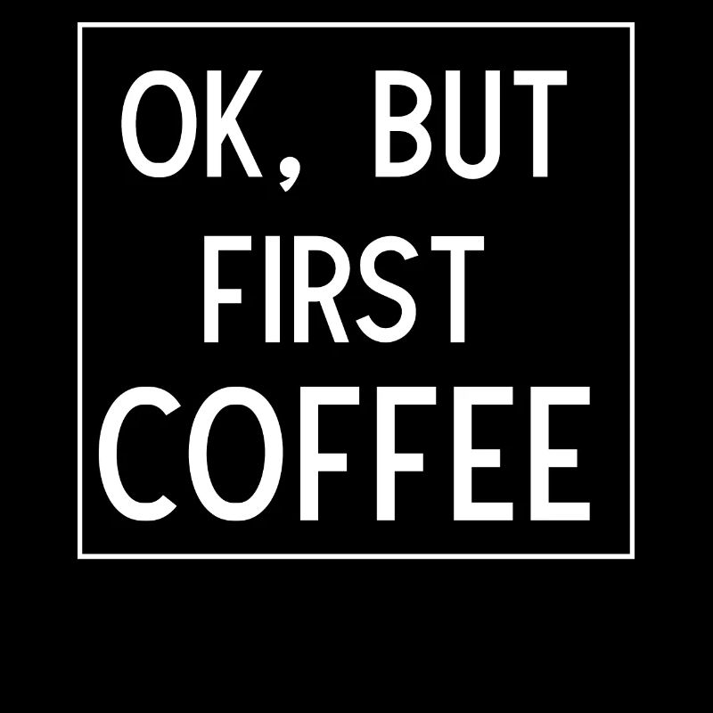 Oh, mais d’abord le café