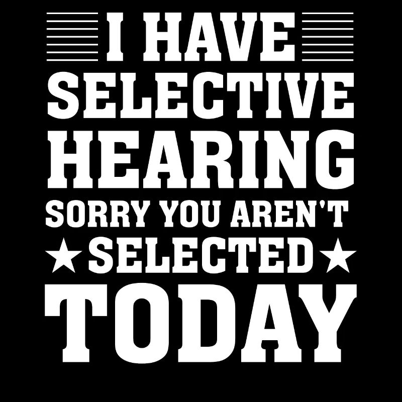 J’ai une audition sélective, désolé, vous n’êtes pas sélectionné