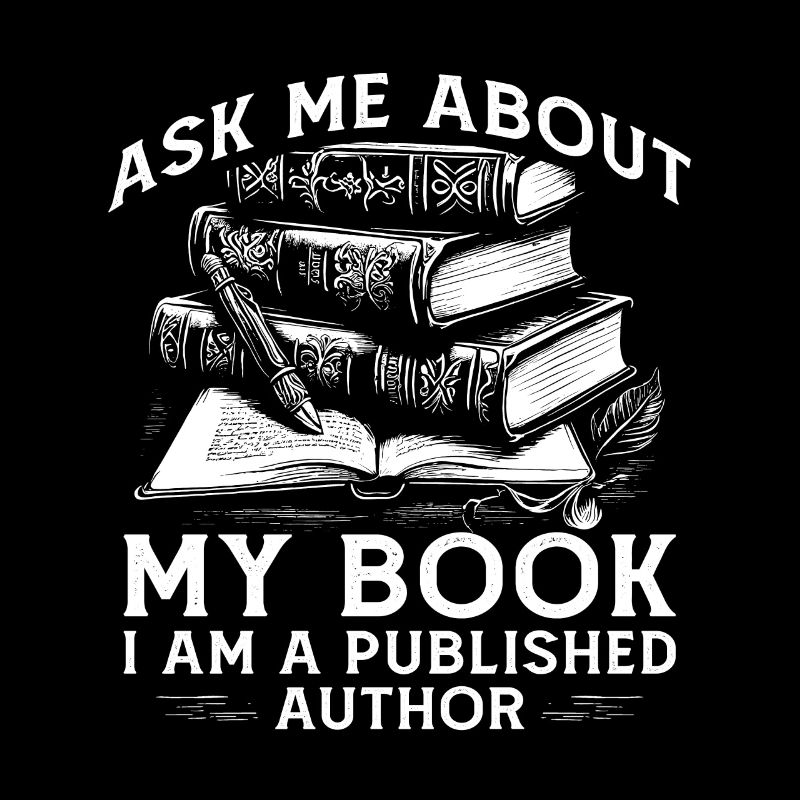 Ask Me About My Book I Am A Published Author