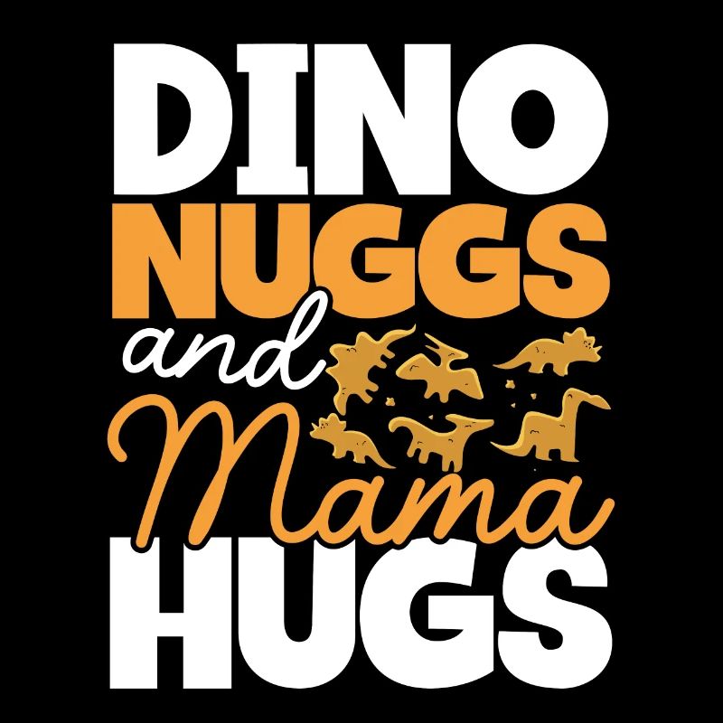 Dino Nuggets And Mom Hugs