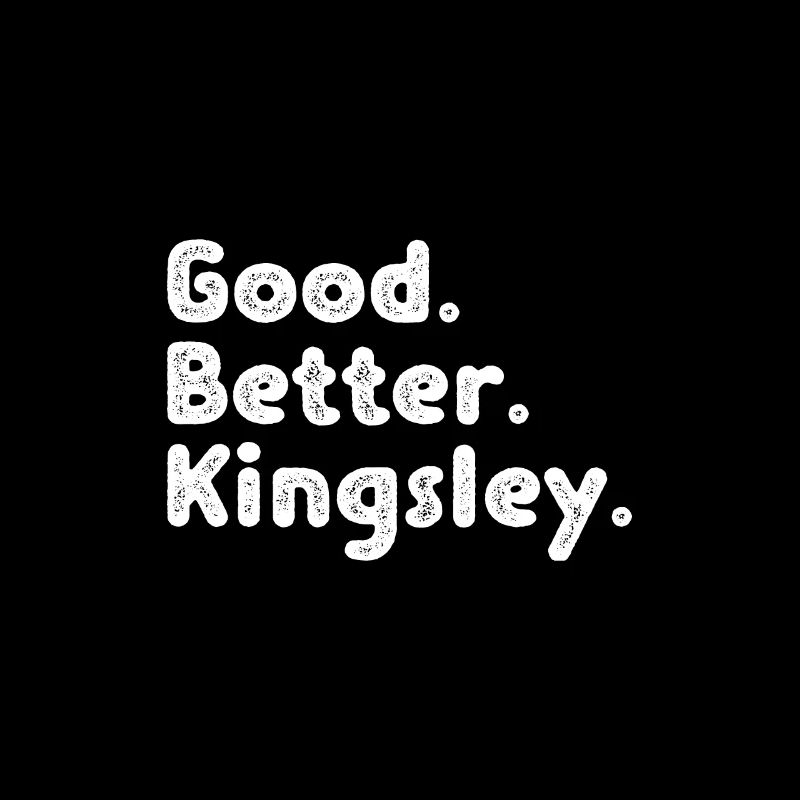 Good better Kingsley