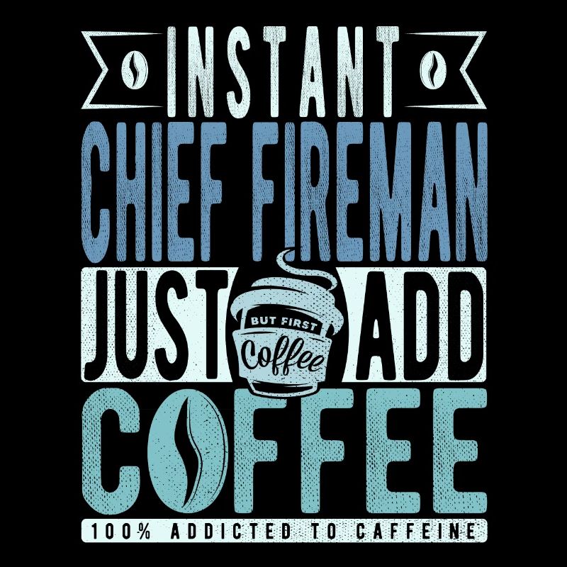 Instant Chief Fireman Just Add Coffee