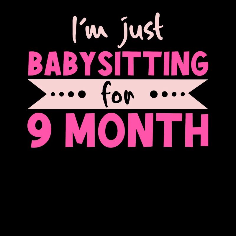 I'm Just Babysitting For 9 Month - Leihmutter