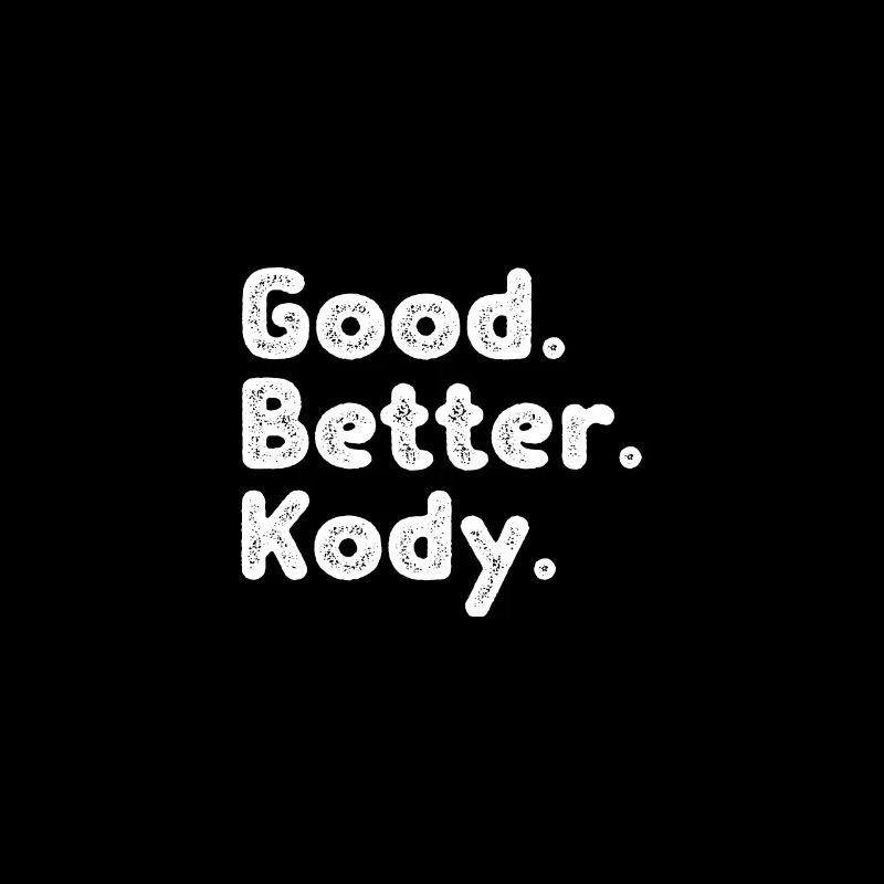 Good better Kody
