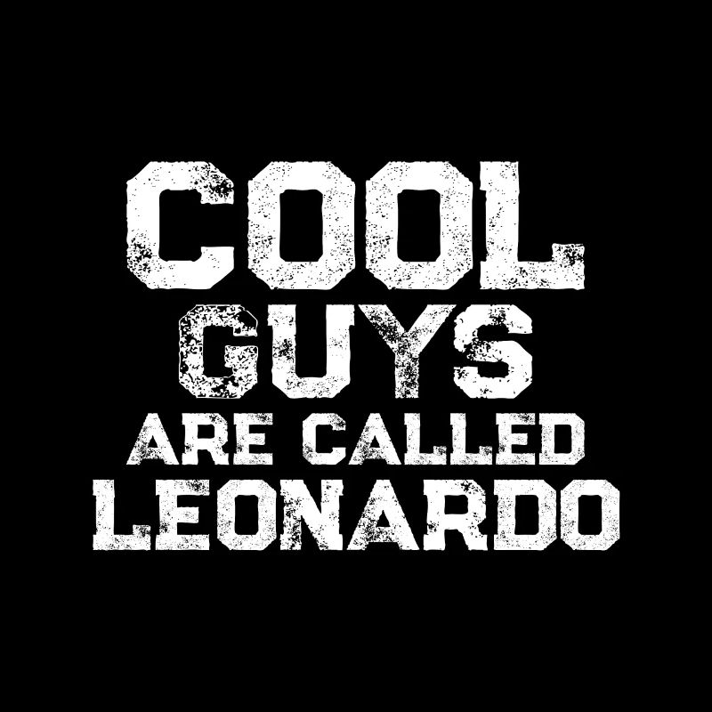 Cool guys are called Leonardo