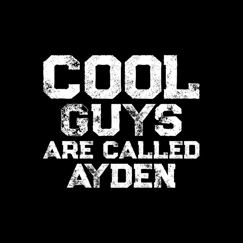 Les mecs cool s’appellent Ayden