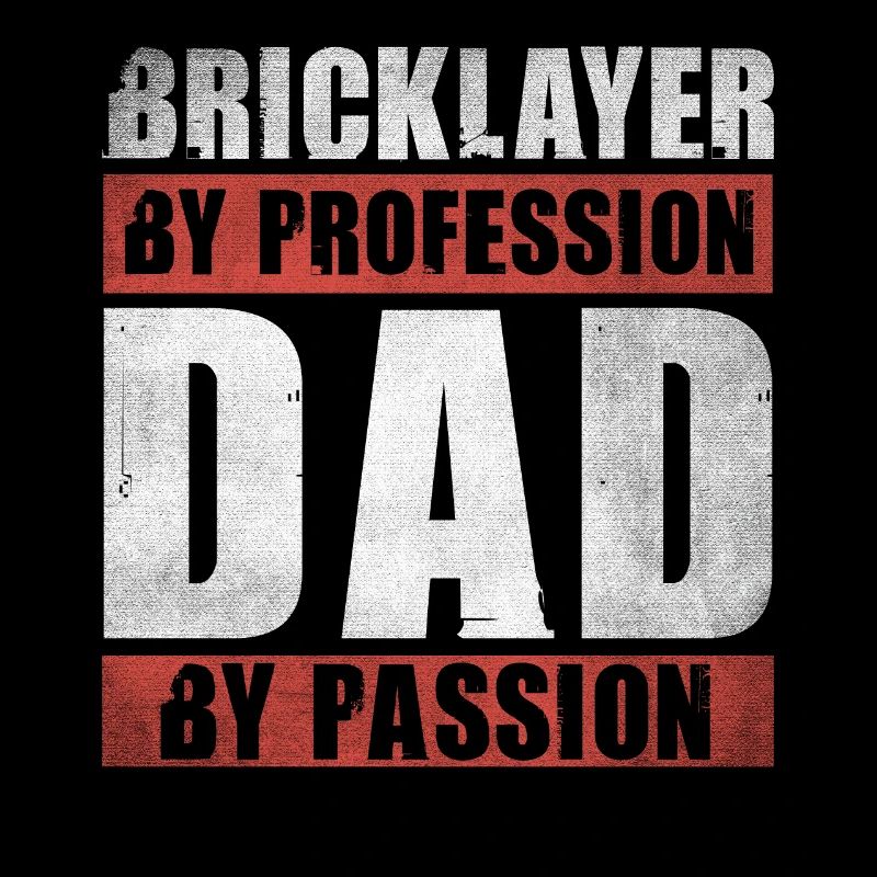 Dad By Passion Profession Bricklayer