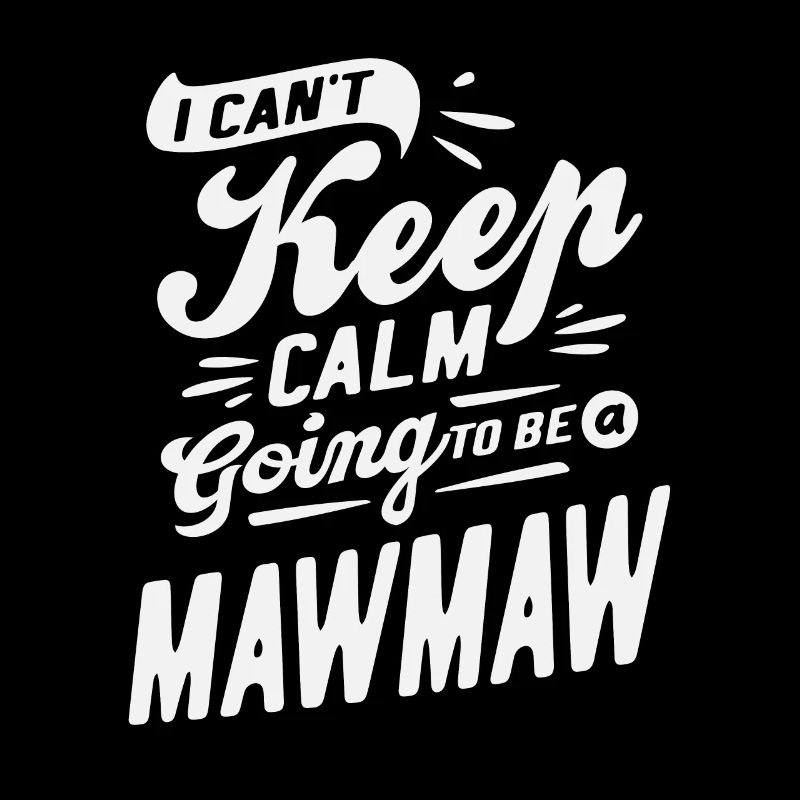 I Can't Keep Calm Going To Be a Mawmaw Shirt Cool