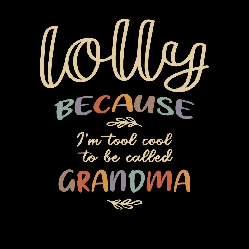 Lolly parce que je suis cool d’être appelée grand-mère