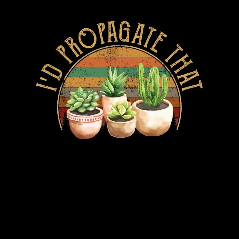I'd Propagate That, plants Succulents