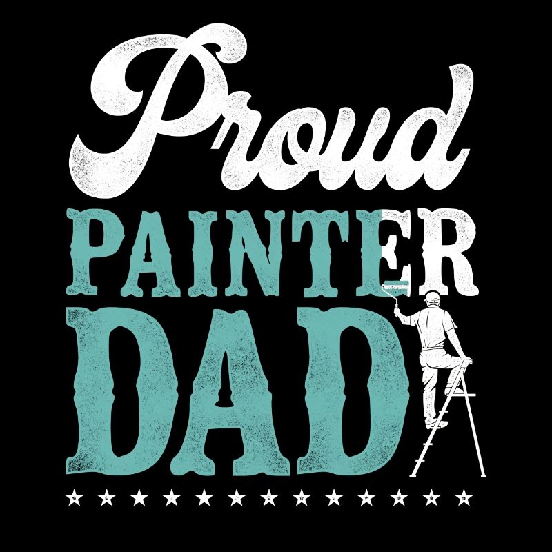House Painter Decorator Dad Proud