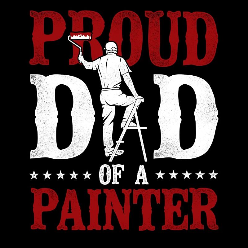 House Painter Decorator Dad Proud