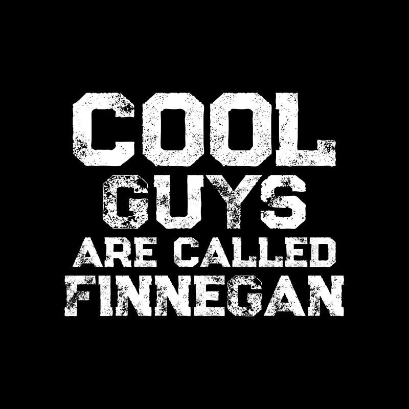 Cool guys are called Finnegan