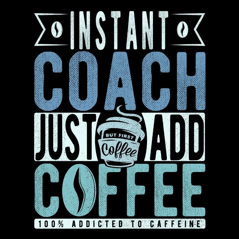 Instant Coach Just Add Coffee
